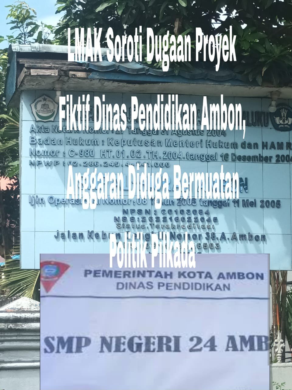 LMAK Soroti Dugaan Proyek Fiktif Dinas Pendidikan Ambon, Anggaran Diduga Bermuatan Politik Pilkada