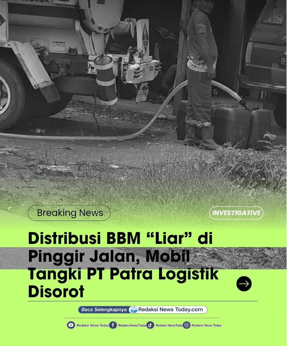 Distribusi BBM “Liar” di Pinggir Jalan, Mobil Tangki PT Patra Logistik Disorot