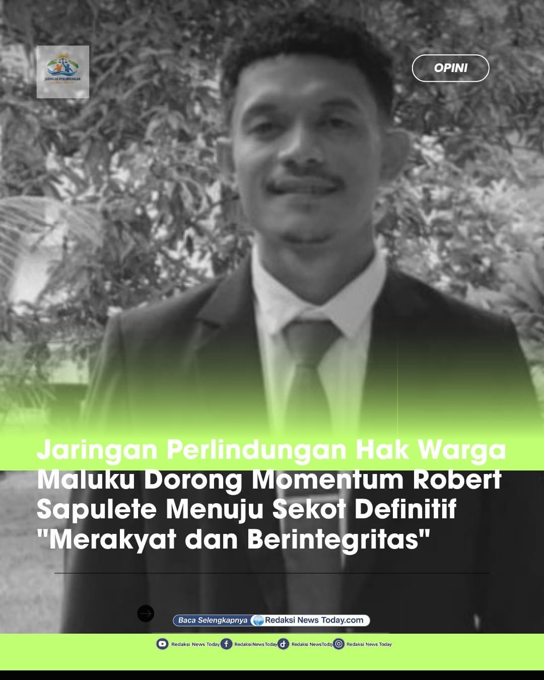 Jaringan Perlindungan Hak Warga Maluku Dorong Momentum Robert Sapulette Menuju Sekot Definitif  “Merakyat dan Berintegritas”
